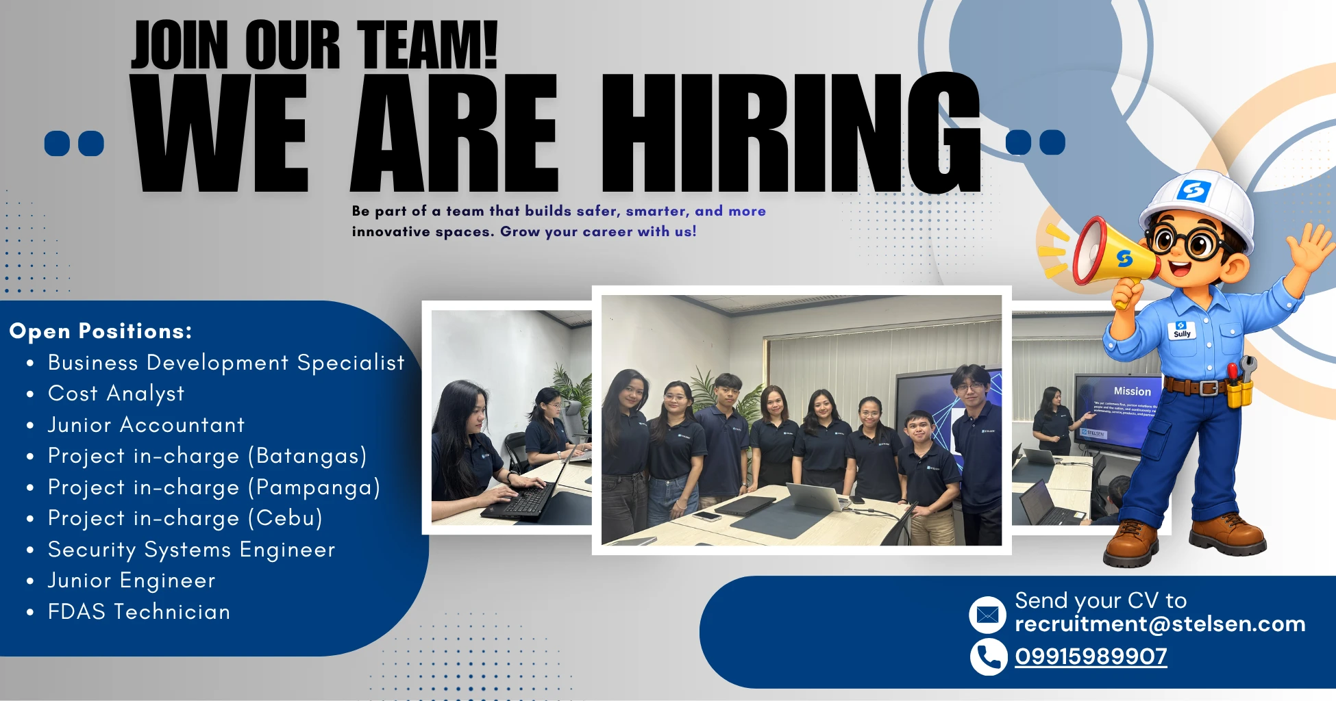 Join our team! We are hiring. Open positions: Operations Manager, Facilities Manager, Business Development Specialist, Senior Accountant and Cost Analyst. Send your CV to recruitment@stelsen.com or call 09915989907.